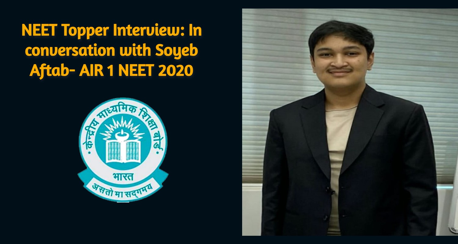 NEET Topper Interview In conversation with Soyeb Aftab AIR I NEET 2020